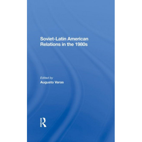 Sovietlatin American Relations In The 1980s