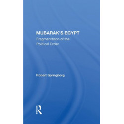 Mubarak's Egypt: Fragmentation Of The Political Order