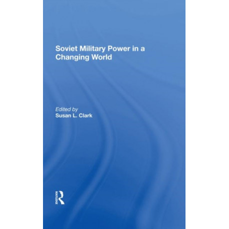 Soviet Military Power In A Changing World