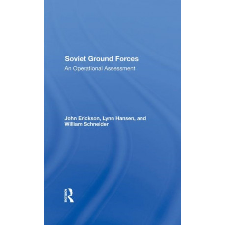 Soviet Ground Forces: An Operational Assessment