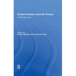 Soviet Aviation And Air Power: A Historical View
