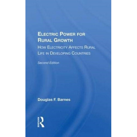 Electric Power For Rural Growth: How Electricity Affects Rural Life In Developing Countries