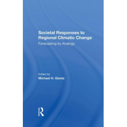 Societal Responses To Regional Climatic Change: Forecasting By Analogy