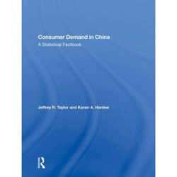 Consumer Demand In China: A Statistical Factbook