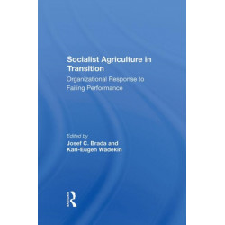 Socialist Agriculture In Transition: Organizational Response To Failing Performance