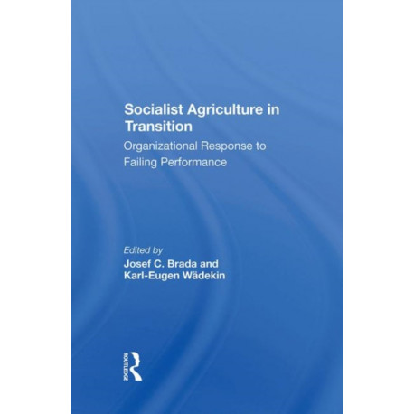 Socialist Agriculture In Transition: Organizational Response To Failing Performance