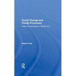 Social Change And Family Processes: Arab Communities In Shefara'm