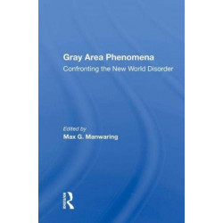Gray Area Phenomena: Confronting The New World Disorder
