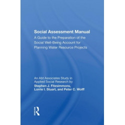 Social Assessment Manual: A Guide to the Preparation of the Social Well-Being Account for Planning Water Resource Projects
