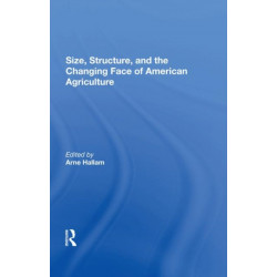 Size, Structure, And The Changing Face Of American Agriculture