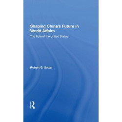 Shaping China's Future In World Affairs: The Role Of The United States