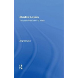 Shadow Lovers UK Edition: The Last Affairs Of H.g.wells