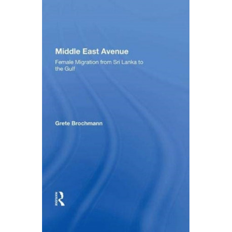 Middle East Avenue: Female Migration from Sri Lanka to the Gulf