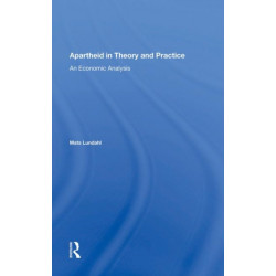 Apartheid In Theory And Practice: An Economic Analysis