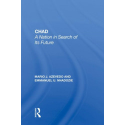 Chad: A Nation In Search Of Its Future