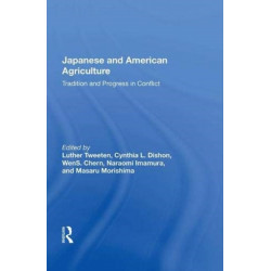 Japanese And American Agriculture: Tradition And Progress In Conflict