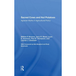 Sacred Cows And Hot Potatoes: Agrarian Myths And Agricultural Policy
