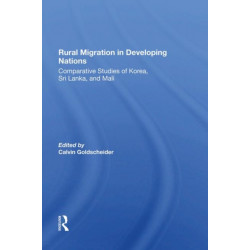 Rural Migration In Developing Nations: Comparative Studies Of Korea, Sri Lanka, And Mali