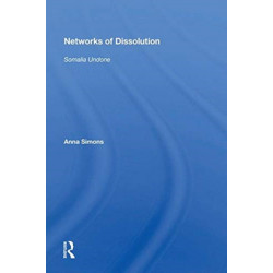 Networks Of Dissolution: Somalia Undone