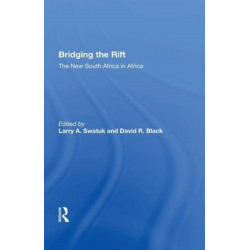 Bridging The Rift: The New South Africa In Africa