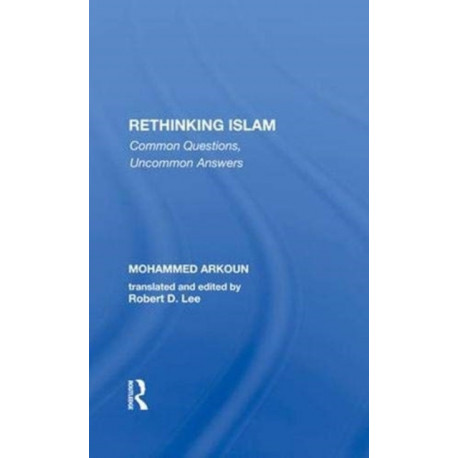 Rethinking Islam: Common Questions, Uncommon Answers