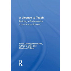 A License to Teach: Building a Profession for 21st-Century Schools