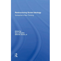 Restructuring Soviet Ideology: Gorbachev's New Thinking