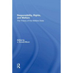 Responsibility, Rights, And Welfare: The Theory Of The Welfare State