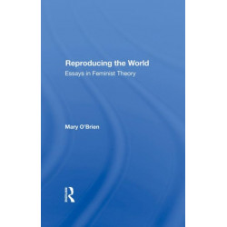 Reproducing The World: Essays In Feminist Theory