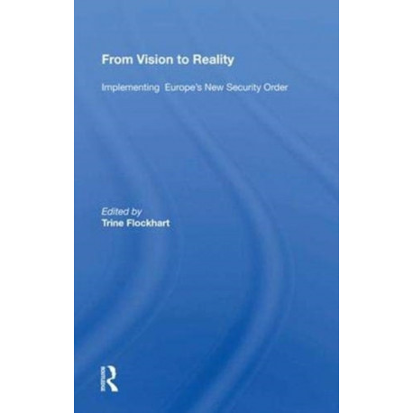 From Vision To Reality: Implementing Europe's New Security Order
