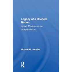 Legacy Of A Divided Nation: India's Muslims From Independence To Ayodhya