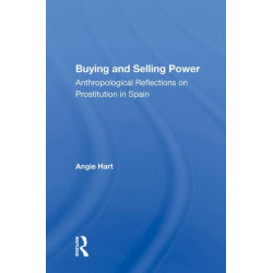 Buying And Selling Power: Anthropological Reflections On Prostitution In Spain