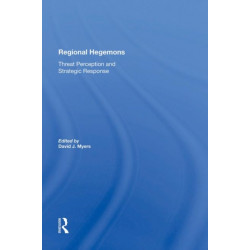 Regional Hegemons: Threat Perception And Strategic Response
