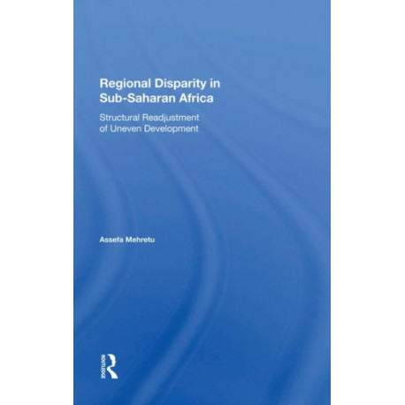 Regional Disparity In Sub-saharan Africa: Structural Readjustment Of Uneven Development