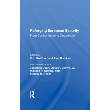 Reforging European Security: From Confrontation To Cooperation