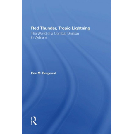 Red Thunder, Tropic Lightning: The World Of A Combat Division In Vietnam