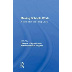 Making Schools Work: A View from the Firing Lines