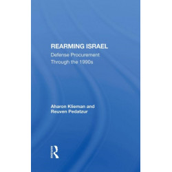 Rearming Israel: Defense Procurement Through The 1990s