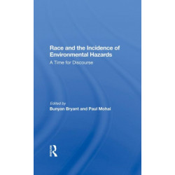 Race And The Incidence Of Environmental Hazards: A Time For Discourse