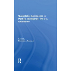 Quantitative Approaches To Political Intelligence: The Cia Experience