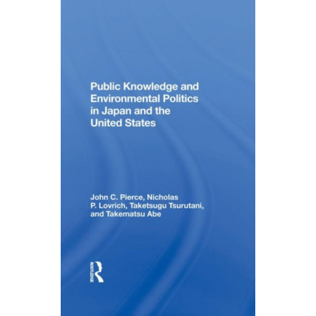 Public Knowledge And Environmental Politics In Japan And The United States