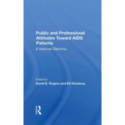 Public And Professional Attitudes Toward Aids Patients: A National Dilemma
