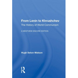 From Lenin To Khrushchev: The History Of World Communism