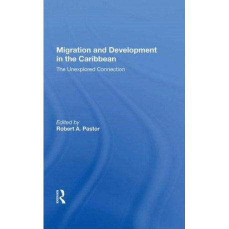 Migration And Development In The Caribbean: The Unexplored Connection