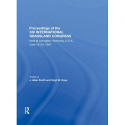 Proceedings Of The Xiv International Grassland Congress: Held at Lexington, Kentucky, U.S.A. June 15-24, 1981