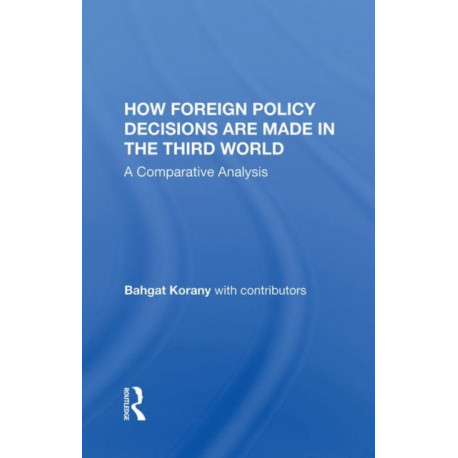 How Foreign Policy Decisions Are Made In The Third World: A Comparative Analysis