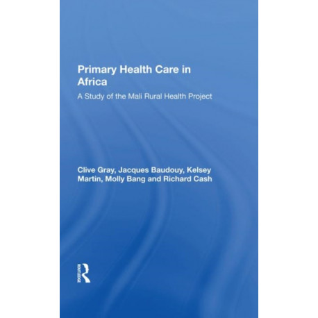 Primary Health Care In Africa: A Study Of The Mali Rural Health Project