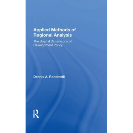 Applied Methods Of Regional Analysis: The Spatial Dimensions Of Development Policy