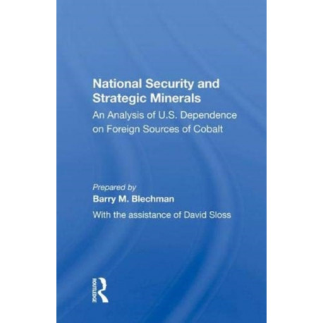 National Security And Strategic Minerals: An Analysis Of U.s. Dependence On Foreign Sources Of Cobalt