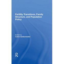 Fertility Transitions, Family Structure, And Population Policy